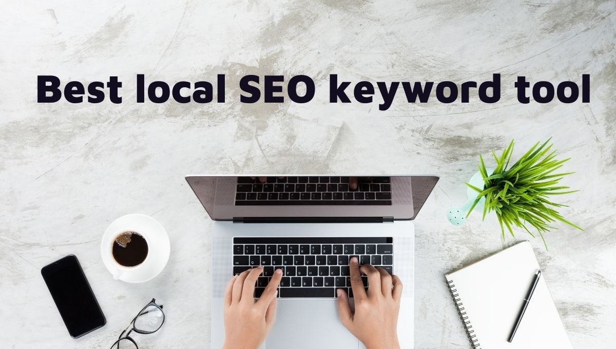 What is the Best local SEO keyword tool